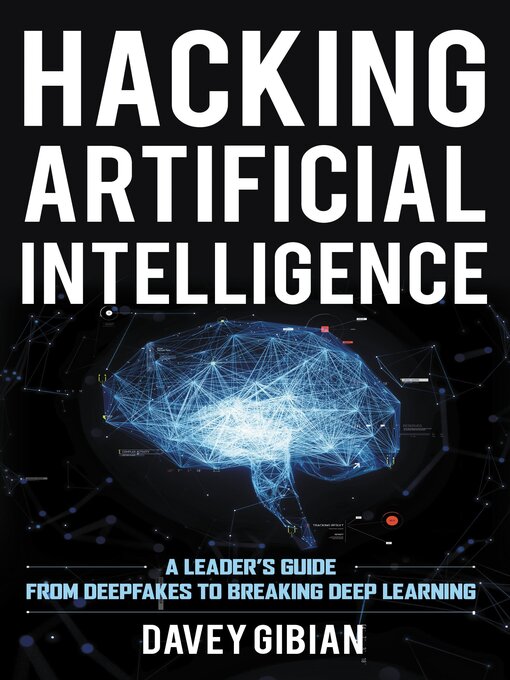 Title details for Hacking Artificial Intelligence by Davey Gibian - Wait list